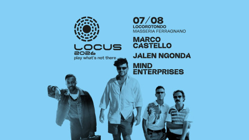 Locus Festival 2026 | MARCO CASTELLO + JALEN NGONDA + MIND ENTERPRISES