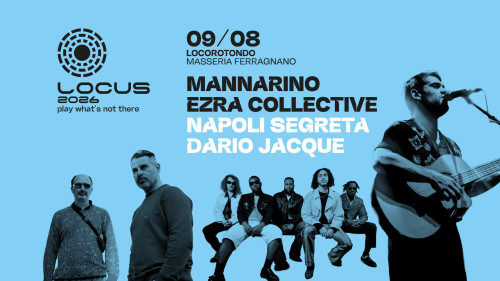 Locus Festival 2026 | MANNARINO + EZRA COLLECTIVE + NAPOLI SEGRETA + DARIO JACQUE