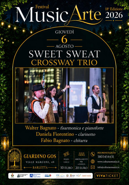 FESTIVAL MUSICARTE 2026 -  SWEET SWEAT  CROSSWAY TRIO - W. Bagnato  D. Fiorentino  F. Bagnato (fis./pf., cl. e chit.)