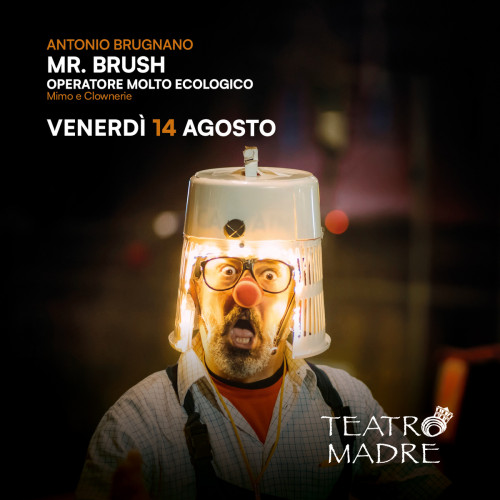 Mr. Brush - Teatro Madre Festival