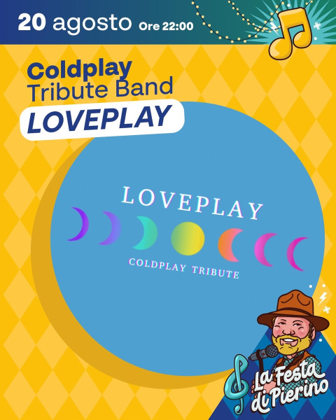 Loveplay Coldplay Tribute - FESTA DELLA BIRRA