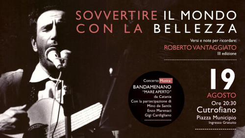 SOVVERTIRE IL MONDO CON LA BELLEZZA - Versi e note per ROBERTO VANTAGGIATO