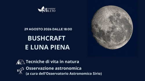 Bushcraft e luna piena - Tecniche di vita in natura e osservazione astronomica sotto la luna piena