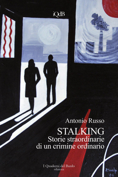 Stalking. Storie straordinarie di un crimine ordinario – presentazione con Antonio Russo