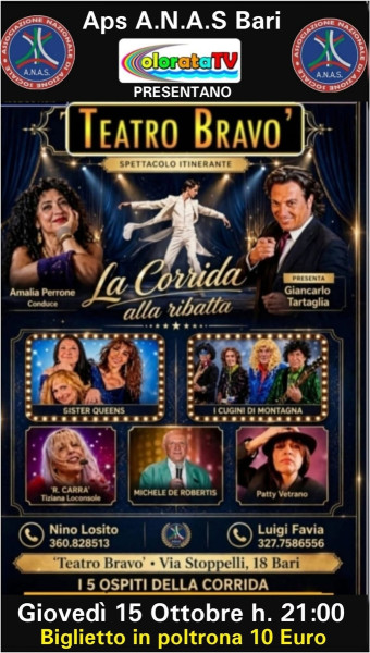 Data rinviata a Giovedi 15 Ottobre al Teatro BRAVO' -APERTI I CASTING per la 5° Tappa della "LA CORRIDA alla Ribalta"