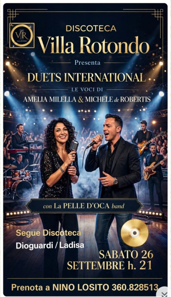 VILLA ROTONDO - A chiusura della stagione estiva ti invita al gran concerto: DUETS INTERNATIONAL "Amelia Milella & Michele de Robertis" con LA PELLE D'OCA. - Segue D.J. Set Pasquale Dioguardi.