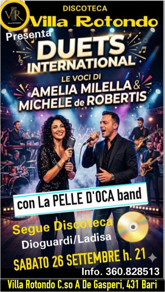 VILLA ROTONDO - A chiusura della stagione estiva ti invita al gran concerto: DUETS INTERNATIONAL "Amelia Milella & Michele de Robertis" con LA PELLE D'OCA. - Segue D.J. Set Pasquale Dioguardi.