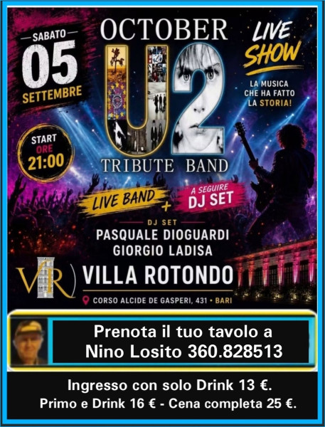 OCTOBER  "U2" Live Show  Tribute Band la musica che ha fatto la storia a Villa Rotondo. - Segue DISCOTECA.