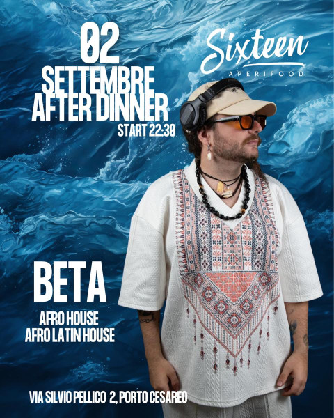 Beta al Sixteen di Porto Cesareo: un Viaggio Tra Afro House e Afro Latin House