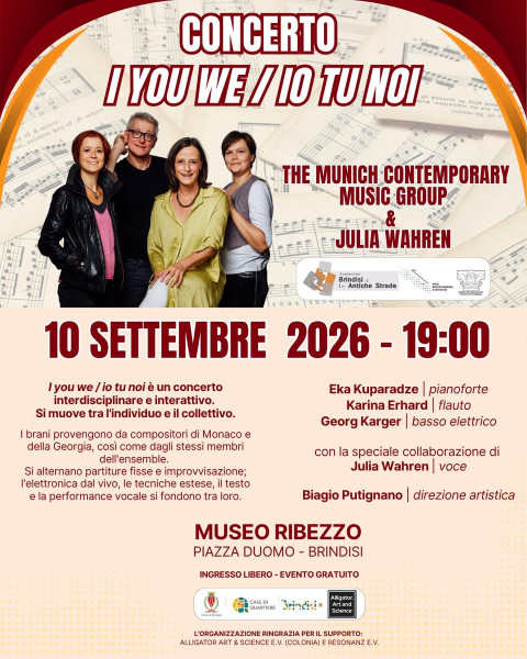 Brindisi e le Antiche Strade:CONCERTO IO TU NOI / IO TU NOI MUNICH CONTEMPORARY MUSIC GROUP E JULIA WAHREN