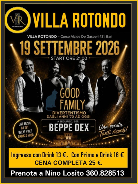 Sabato 19 Settembre "GOOD FAMILY" Divertentismo dagli Anni '70 a OGGI!  A seguire D.J. Set di BEPPE DEX !!!
