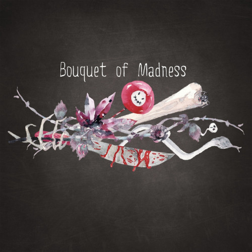 BOUQUET OF MADNESS