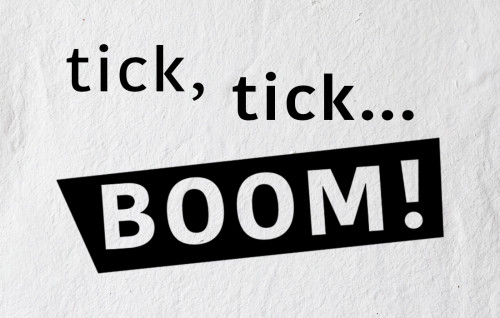 tick, tick… BOOM!