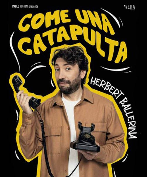 Herbert Ballerina – Come una catapulta