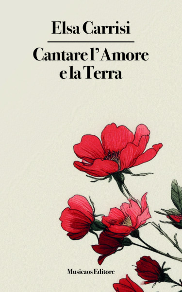 Presentazione di “Cantare l’Amore e la Terra” di Elsa Carrisi
