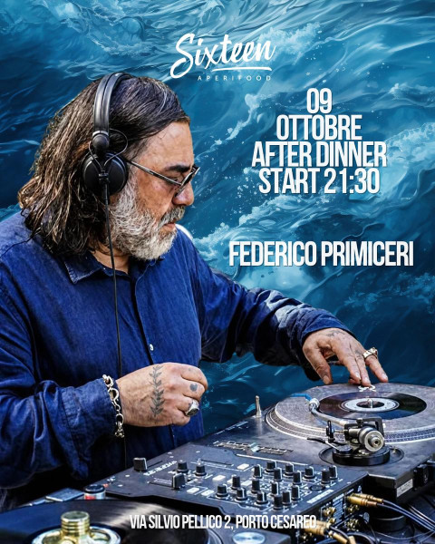After Dinner al Sixteen: in Console Federico Primiceri