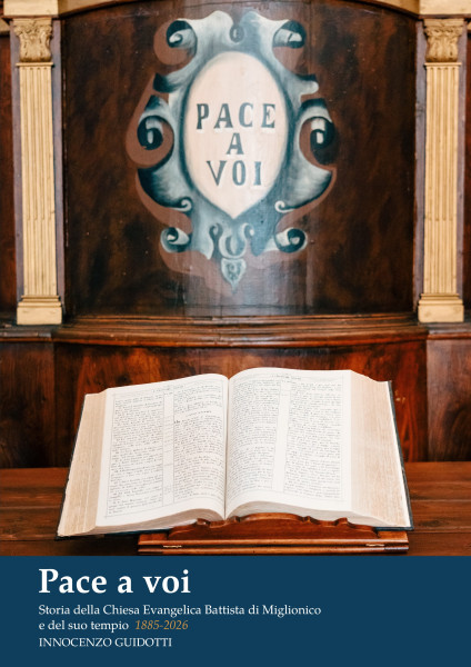 Pace a voi: storia della Chiesa Evangelica Battista di Miglionico – Innocenzo Guidotti