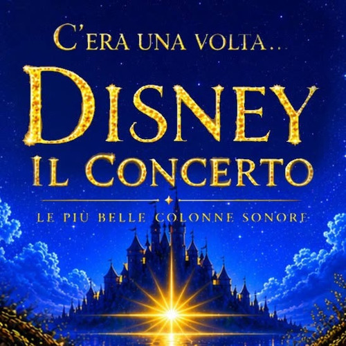 C'era una volta...Disney Il Concerto