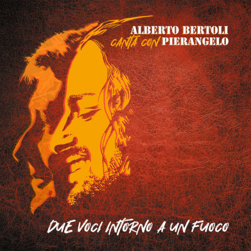 Due voci intorno a un fuoco. Alberto Bertoli canta con Pierangelo