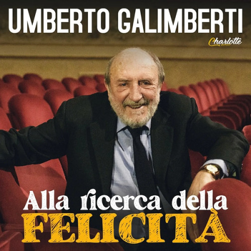 Umberto Galimberti – Alla ricerca della felicità