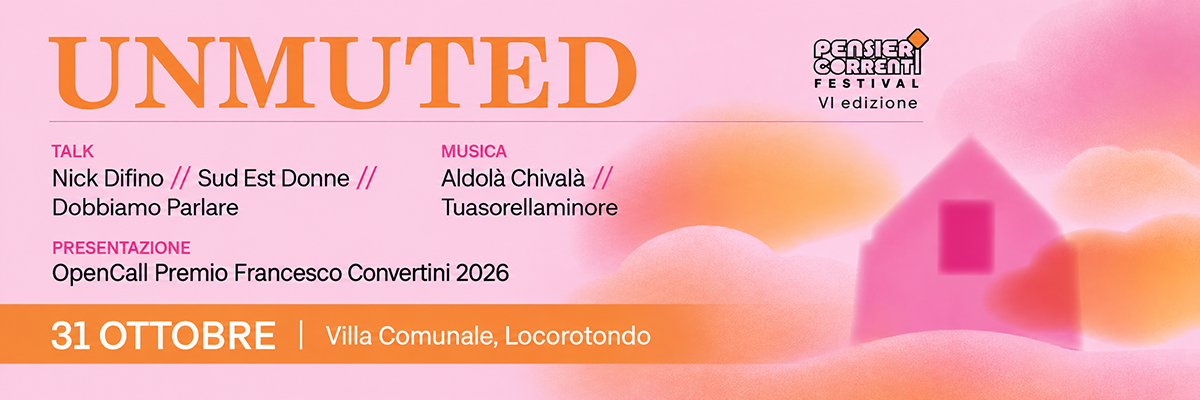 Unmuted - Pensiericorrenti Festival